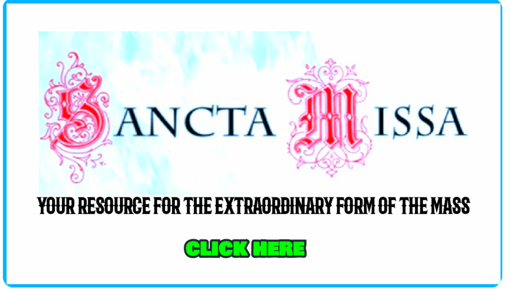 Sancta Missa Mass liturgy, prayers, Mass propers teach and learn, extraordinary form, Latin Mass resources, learn the mass of the ages 