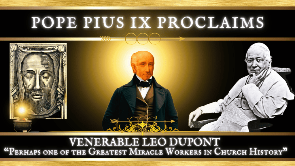 Pope Pius IX on Venerable Leo Dupont
